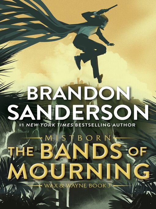 Title details for The Bands of Mourning by Brandon Sanderson - Wait list